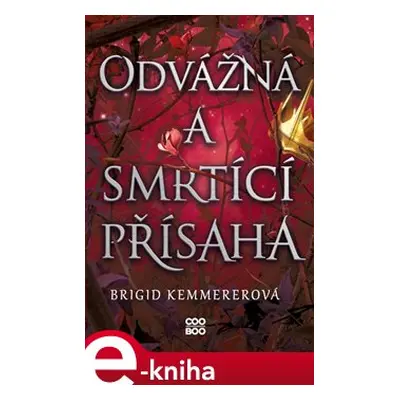 Odvážná a smrtící přísaha - Brigid Kemmererová