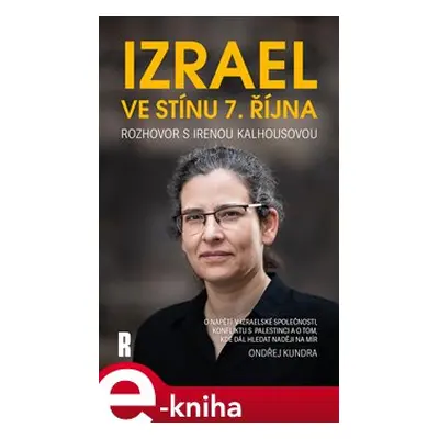 Izrael ve stínu 7. října - Ondřej Kundra