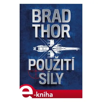 Použití síly - Brad Thor