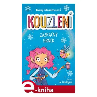 Kouzlení - Zázračný hrnek - Daisy Meadowsová