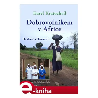 Dobrovolníkem v Africe - Karel Kratochvíl