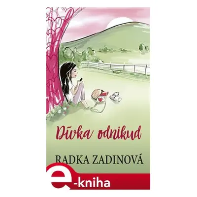 Dívka odnikud - Radka Zadinová