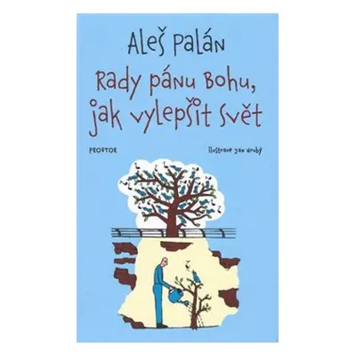 Rady pánu Bohu, jak vylepšit svět - Aleš Palán