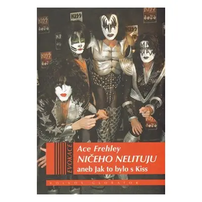 Ničeho nelituju - Ace Frehley, Joe Layden, John Ostrosky