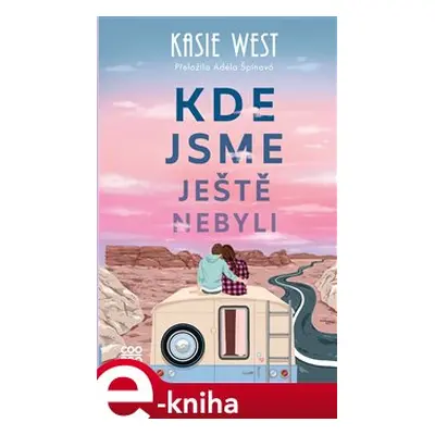 Kde jsme ještě nebyli - Kasie Westová