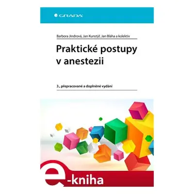 Praktické postupy v anestezii - Jan Bláha, Jan Kunstýř, Barbora Jindrová, kolektiv