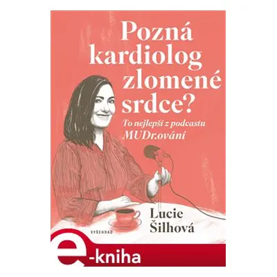 Pozná kardiolog zlomené srdce? - Lucie Šilhová