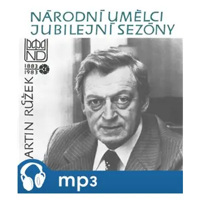 Národní umělci jubilejní sezóny - Martin Růžek - Jaroslav Vrchlický, Alois Jirásek