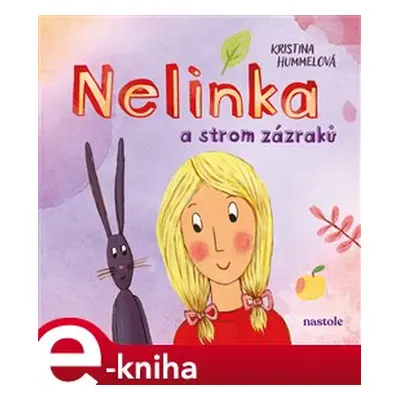 Nelinka a strom zázraků - Kristina Hummelová