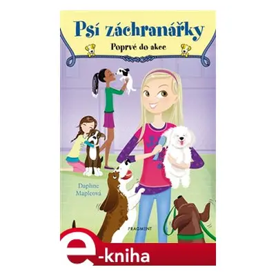 Psí záchranářky - Poprvé do akce - Daphne Mapleová