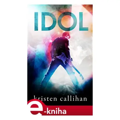 Idol - Kristen Callihan