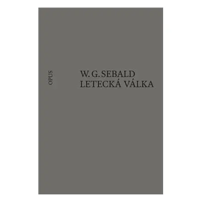 Letecká válka a literatura - W. G. Sebald