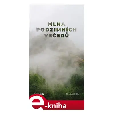 Mlha podzimních večerů - Tomáš Leidl