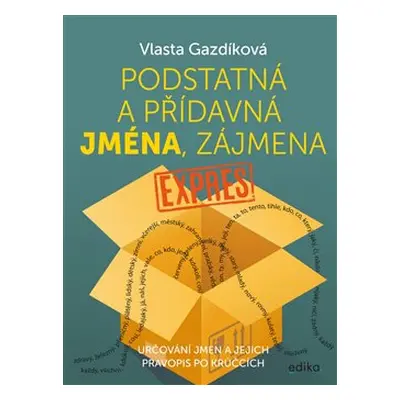 Podstatná a přídavná jména, zájmena expres - Vlasta Gazdíková