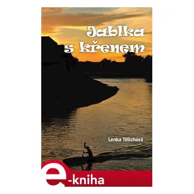 Jablka s křenem - Lenka Tillichová