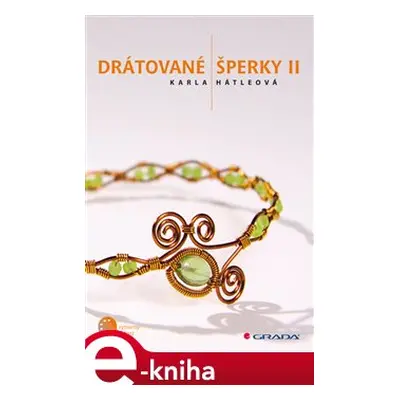 Drátované šperky II. - Karla Hátleová