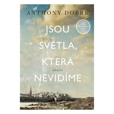 Jsou světla, která nevidíme - Anthony Doerr