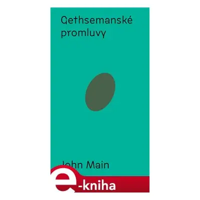 Gethsemanské promluvy - John Main