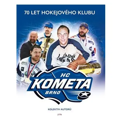 Kometa. 70 let hokejového klubu - Petr Fiala, Milan Řepa, Václav Trávníček, Zdeněk Meitner