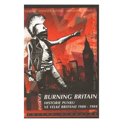 Burning Britain - Historie britského punku 1980-1984 - Ian Glasper