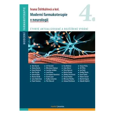 Moderní farmakoterapie v neurologii - Ivana Štětkářová, kol.