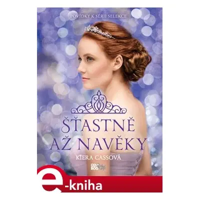 Šťastně až navěky - Kiera Cassová