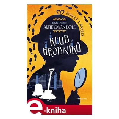 Lovec záhad Artie Conan Doyle – Klub hrobníků - Robert J. Harris