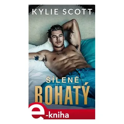 Šíleně bohatý - Kylie Scott