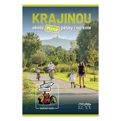 Krajinou okolo Plzně pěšky i na kole - Petr Mazný, Marie Šlehoferová, Eva Haunerová, Lukáš Houšk