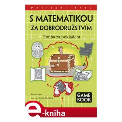 S matematikou za dobrodružstvím - Honba za pokladem - Radek Chajda