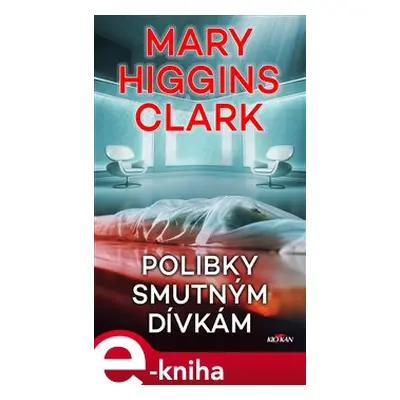 Polibky smutným dívkám - Clark Mary Higgins