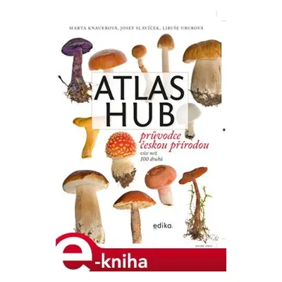 Atlas hub - Marta Knauerová, Josef Slavíček, Libuše Urubová