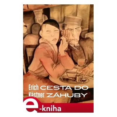 Cesta do záhuby - Erich Kästner