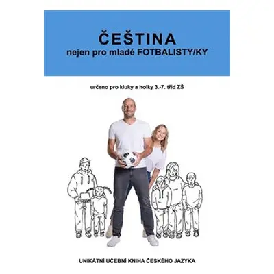 Čeština nejen pro mladé fotbalisty/fotbalistky - František Brož, Jakub Jašek, Petra Číháková