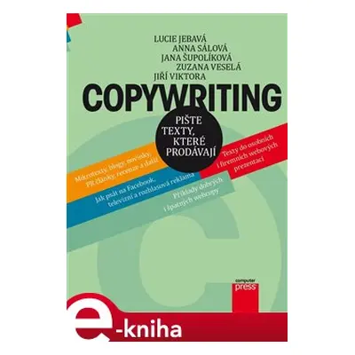 Copywriting - Pište texty, které prodávají - Anna Sálová, Jana Šupolíková, Lucie Jebavá, Jiří Vi