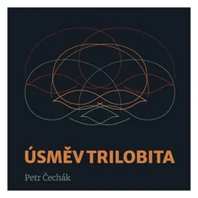 Úsměv trilobita - Petr Čechák