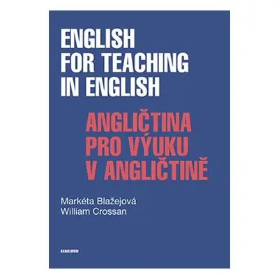 English for Teaching in English / Angličtina pro výuku v angličtině - Markéta Blažejová, William