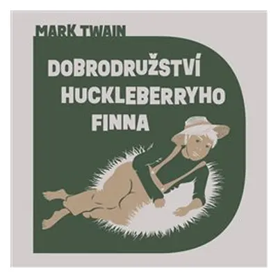 Dobrodružství Huckleberryho Finna - Mark Twain