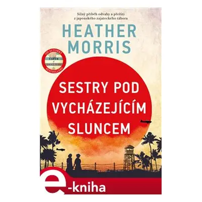 Sestry pod vycházejícím sluncem - Heather Morrisová