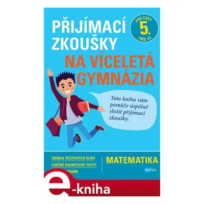 Přijímací zkoušky na víceletá gymnázia – matematika - Stanislav Sedláček