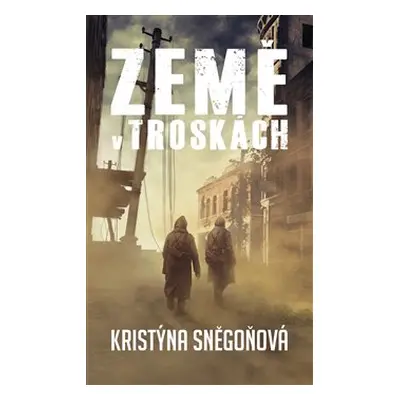 Země v troskách - Kristýna Sněgoňová