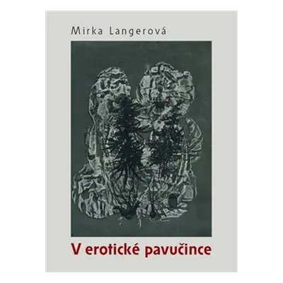 V erotické pavučince - Mirka Langerová