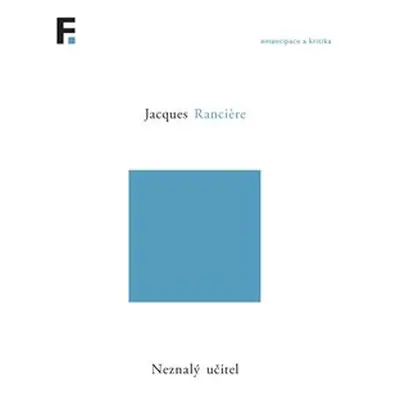 Neznalý učitel - Jacques Ranciere