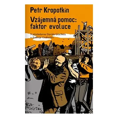 Vzájemná pomoc: faktor evoluce - Petr Kropotkin