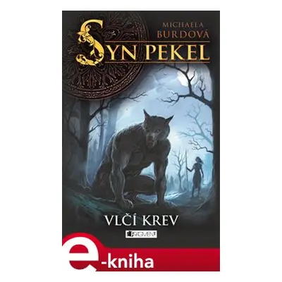 Syn pekel – Vlčí krev - Michaela Burdová