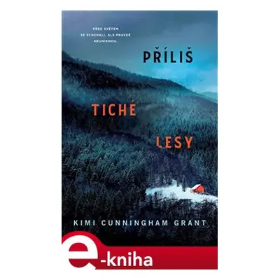 Příliš tiché lesy - Kimi Cunnigham Grant