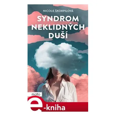 Syndrom neklidných duší - Nicole Škorpilová