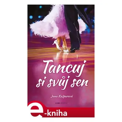 Tancuj si svůj sen - Jana Kašparová