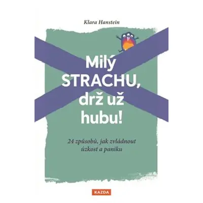 Milý strachu, drž už hubu! - Klára Hansteinová