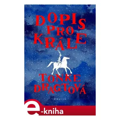 Dopis pro krále - Tonke Dragtová